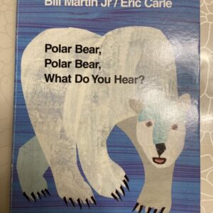 Polar bear, polar bear, what do you hear?